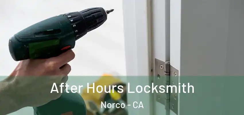  After Hours Locksmith Norco - CA