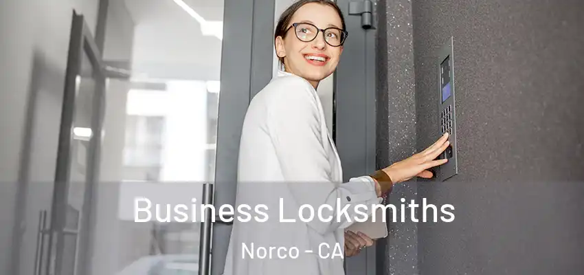 Business Locksmiths Norco - CA