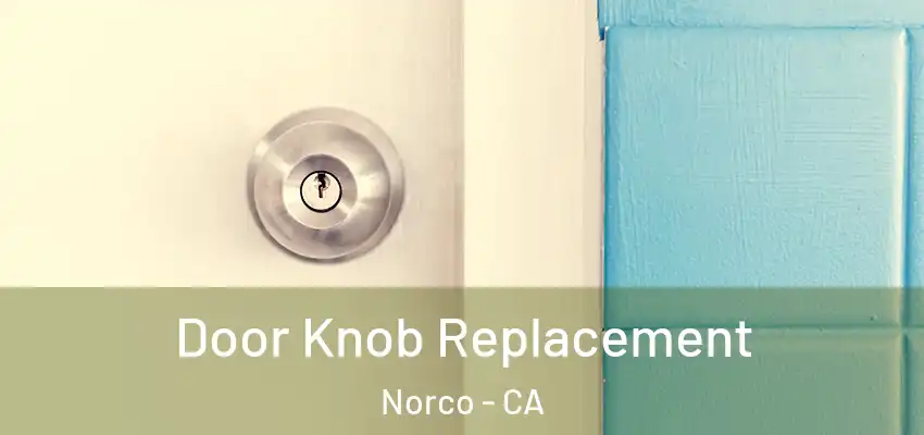  Door Knob Replacement Norco - CA