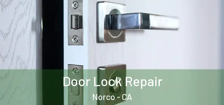  Door Lock Repair Norco - CA
