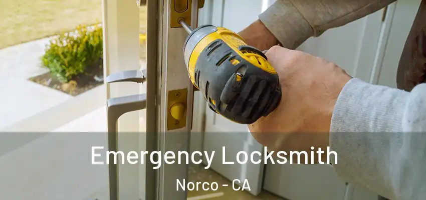 Emergency Locksmith Norco - CA