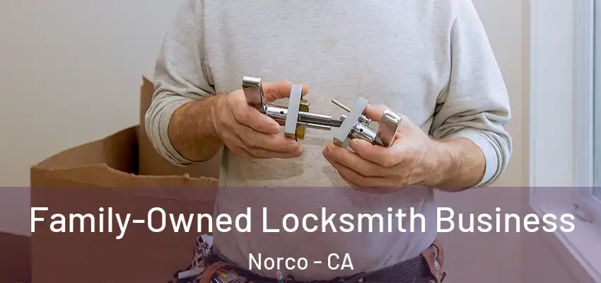 Family-Owned Locksmith Business Norco - CA