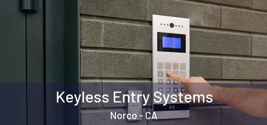 Keyless Entry Systems Norco - CA