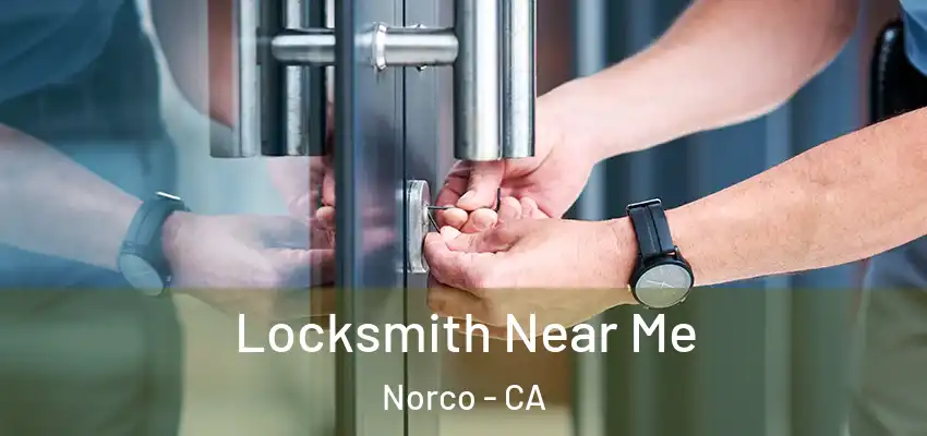 Locksmith Near Me Norco - CA