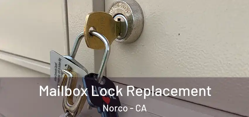  Mailbox Lock Replacement Norco - CA