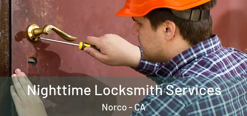  Nighttime Locksmith Services Norco - CA