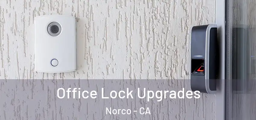  Office Lock Upgrades Norco - CA