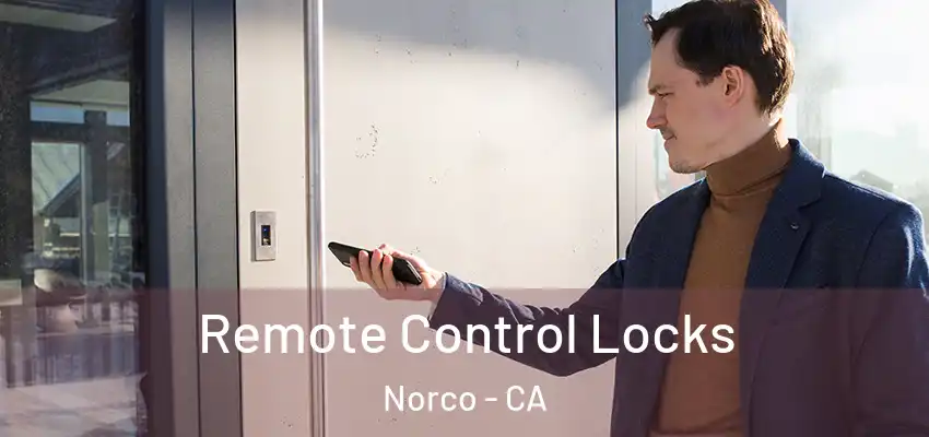 Remote Control Locks Norco - CA