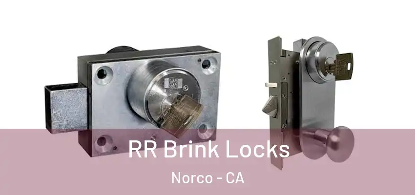  RR Brink Locks Norco - CA