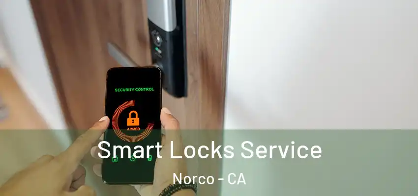  Smart Locks Service Norco - CA